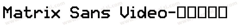Matrix Sans Video字体转换